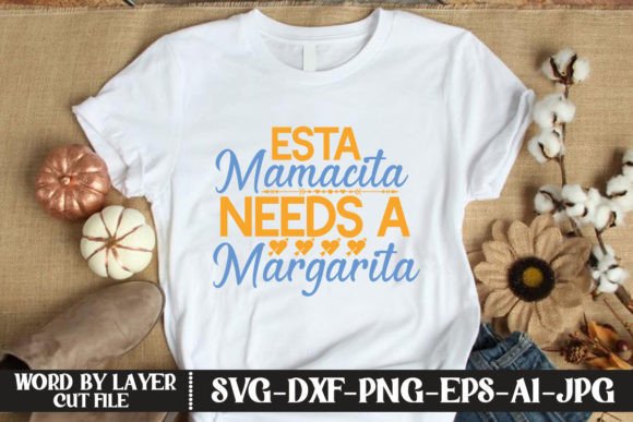 Download Esta Mamacita Needs a Margarita SVG - Premium Bundle