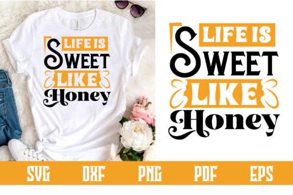 Download Life is Sweet Like Honey Svg Design - Sweet like honey Collection